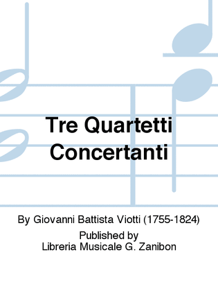 Tre Quartetti Concertanti