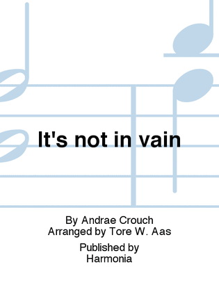 It's not in vain
