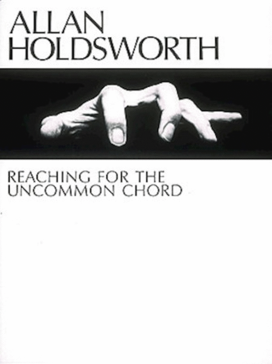 Allan Holdsworth - Reaching for the Uncommon Chord*