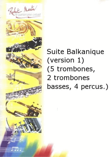 Suite balkanique (version 1) (5 trombones, 2 trombones basses, 4 percus. )