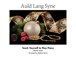 Auld Lang Syne - Teach Yourself Piano (Starter Level)