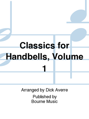 Book cover for Classics for Handbells, Volume 1