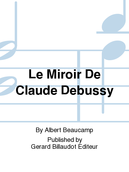 Le Miroir De Claude Debussy