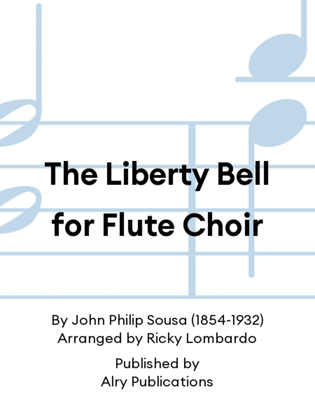 The Liberty Bell for Flute Choir