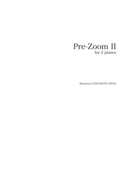 Pre Zoom II [for 2 pianos]