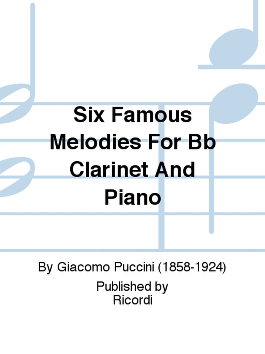 Six Famous Melodies For Bb Clarinet And Piano