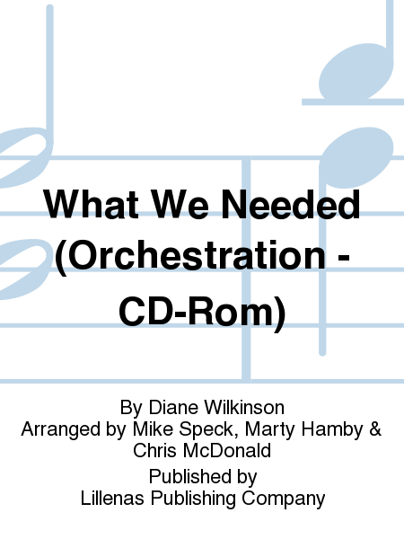 What We Needed (Orchestration - CD-Rom)