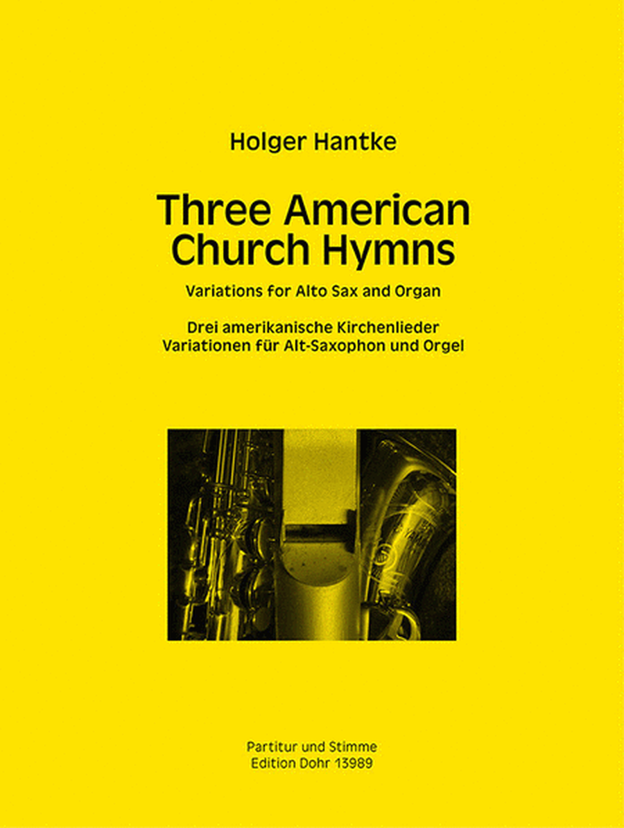 Three American Church Hymns (2018) -Variationen für Alt-Saxophon und Orgel-