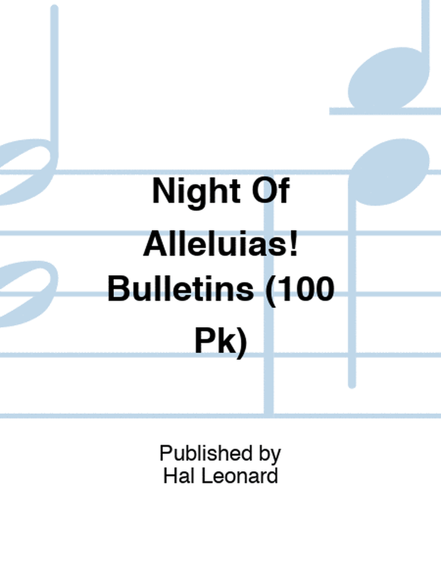 Night Of Alleluias! Bulletins (100 Pk)