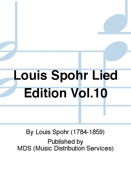 Louis Spohr Lied Edition Vol.10