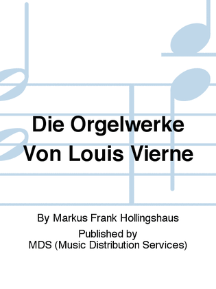Die Orgelwerke von Louis Vierne