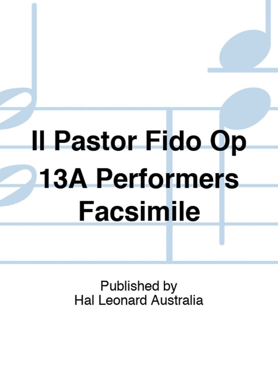 Il Pastor Fido Op 13A Performers Facsimile