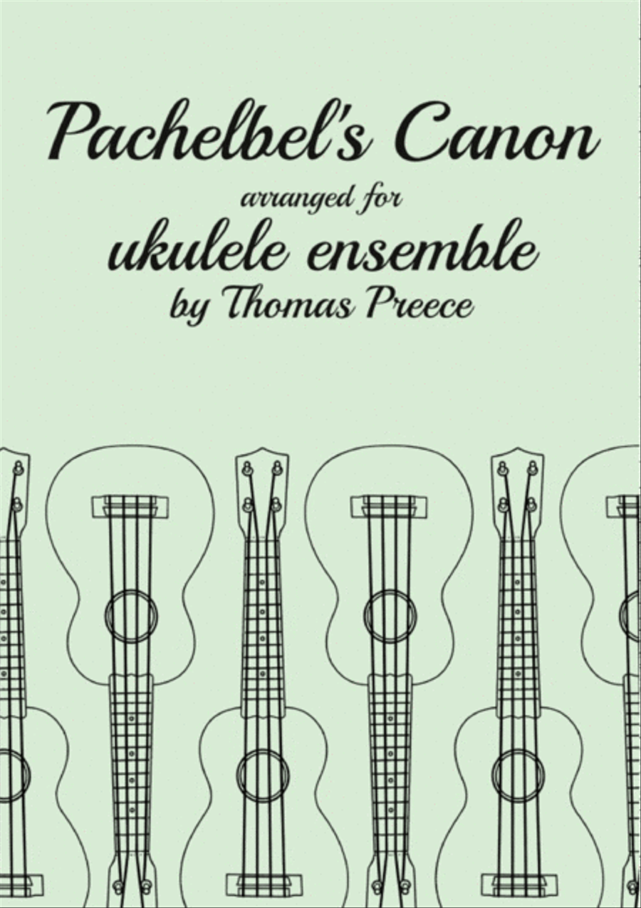 Pachelbel's Canon arranged for ukulele ensemble by Thomas Preece Ukulele scores gallery preview page 1