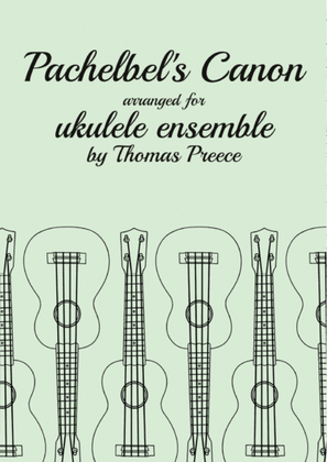 Book cover for Pachelbel's Canon arranged for ukulele ensemble by Thomas Preece