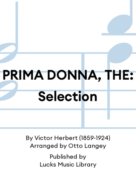 PRIMA DONNA, THE: Selection