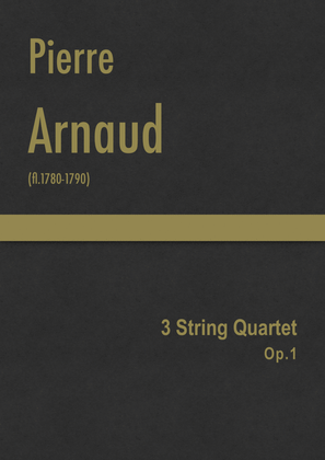 Arnaud - 3 String Quartet, Op.1