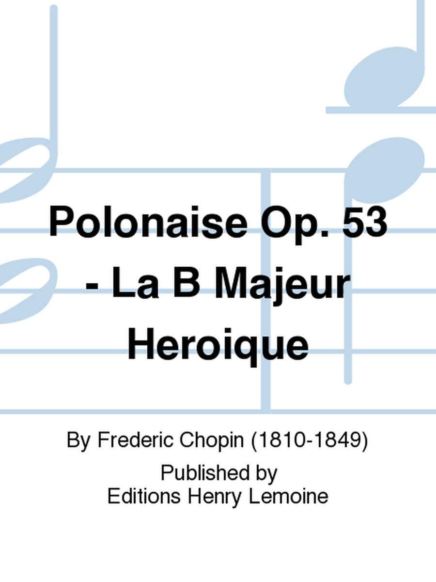 Polonaise Op. 53 Heroique en Lab maj.