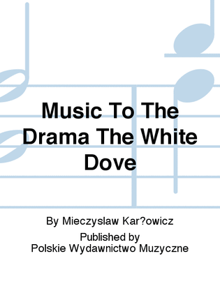 Music To The Drama The White Dove