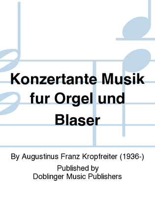 Konzertante Musik fur Orgel und Blaser