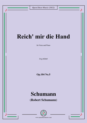 Schumann-Reich mir die Hand,Op.104 No.5,in g minor,for Voice and Piano