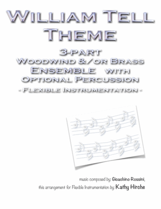 William Tell Theme - 3-part Woodwind and/or Brass Ensemble with Optional Percussion - Flexible Instr