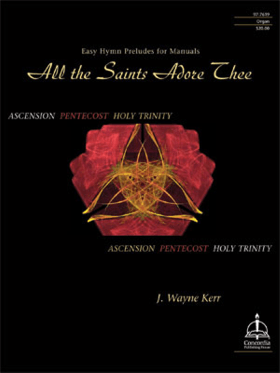 All the Saints Adore Thee: Easy Hymn Preludes for Organ Manuals