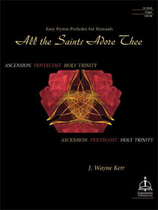 Book cover for All the Saints Adore Thee: Easy Hymn Preludes for Manuals