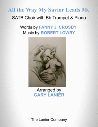 Book cover for ALL THE WAY MY SAVIOR LEADS ME (SATB Choir with Bb Trumpet & Piano - Octavo plus Trumpet & Choir Par