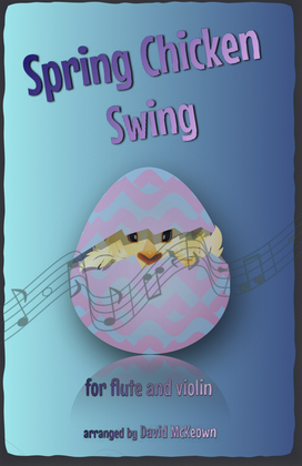 Book cover for The Spring Chicken Swing for Flute and Violin Duet