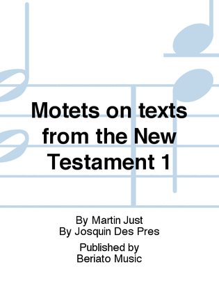 Motets on texts from the New Testament 1