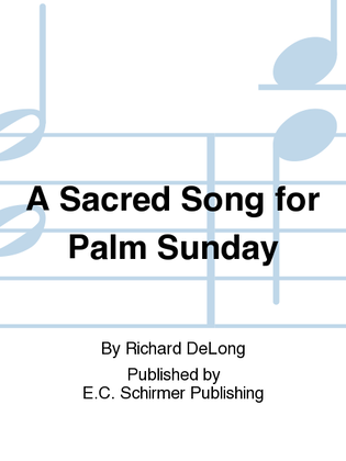 A Sacred Song for Palm Sunday