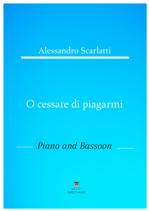 Alessandro Scarlatti - O cessate di piagarmi (Piano and Bassoon)