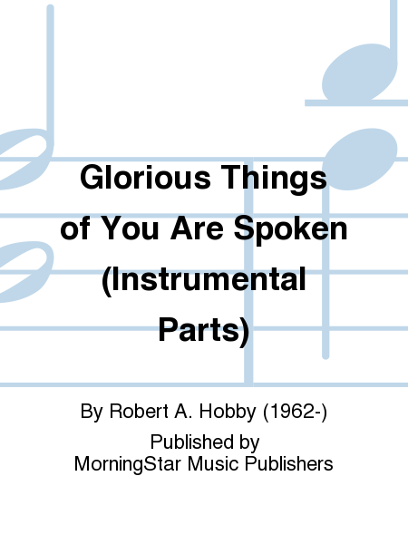 Glorious Things of You Are Spoken (Instrumental Parts)