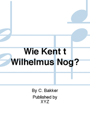 Wie Kent t Wilhelmus Nog?