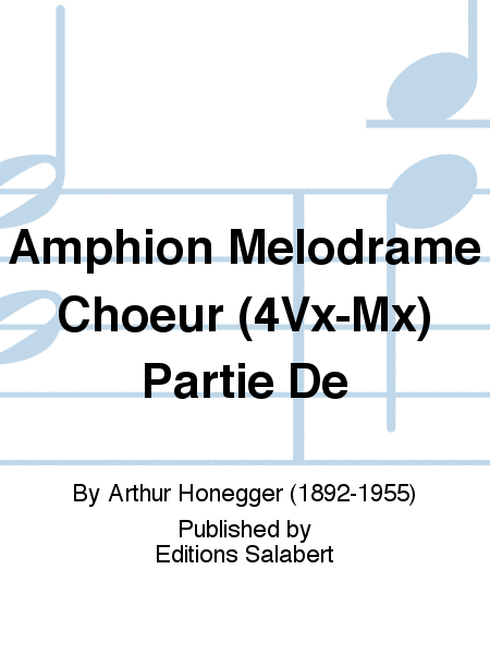 Amphion Melodrame Choeur (4Vx-Mx) Partie De