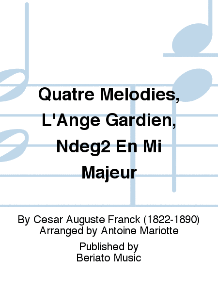 Quatre Melodies, L'Ange Gardien, N°2 En Mi Majeur