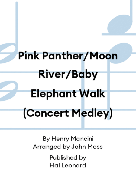 Pink Panther/Moon River/Baby Elephant Walk (Concert Medley)