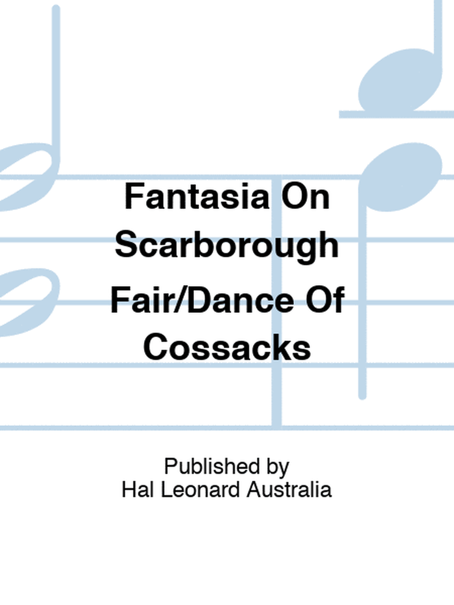 Fantasia On Scarborough Fair/Dance Of Cossacks