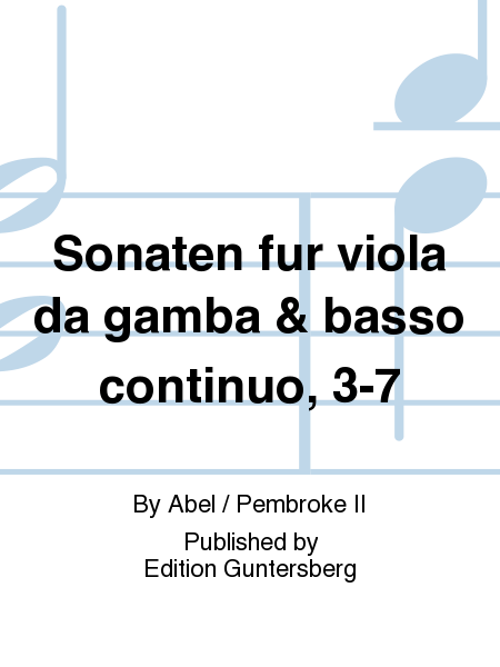 Sonaten fur viola da gamba & basso continuo, 3-7