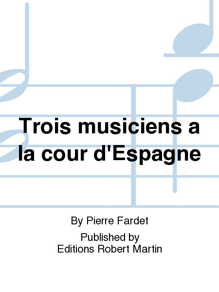 Trois musiciens a la cour d'espagne