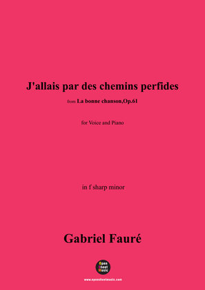 G. Fauré-J'allais par des chemins perfides,in f sharp minor,Op.61 No.4