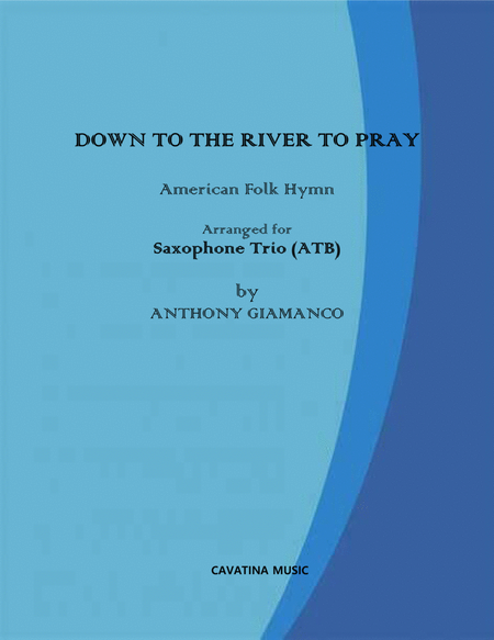 Down to the River to Pray (Saxophone Trio) image number null