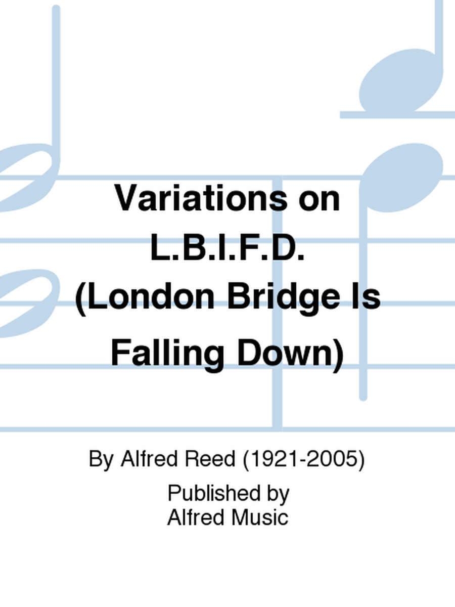 Variations on L.B.I.F.D. (London Bridge Is Falling Down)