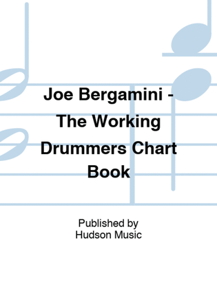 Book cover for Joe Bergamini - The Working Drummers Chart Book