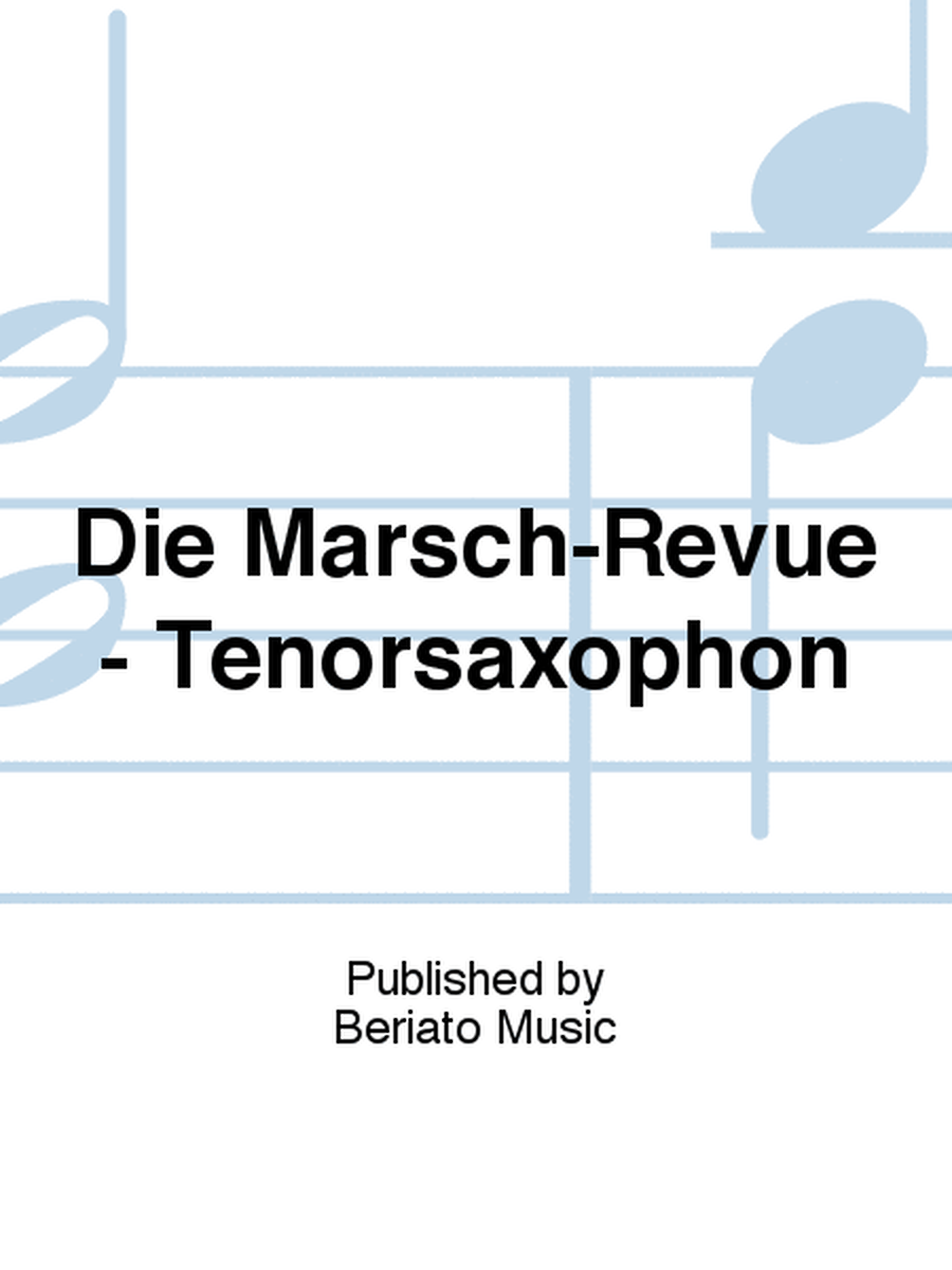 Die Marsch-Revue - Tenorsaxophon