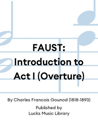 FAUST: Introduction to Act I (Overture)
