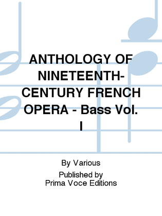 ANTHOLOGY OF NINETEENTH-CENTURY FRENCH OPERA - Bass Vol. I