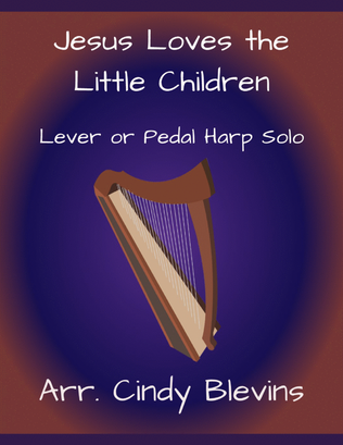 Jesus Loves the Little Children, for Lever or Pedal Harp