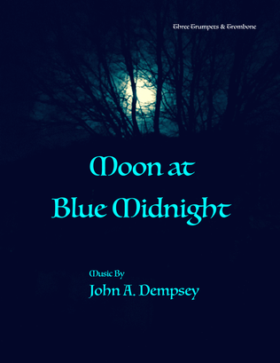 Moon at Blue Midnight (Brass Quartet): Three Trumpets and Trombone