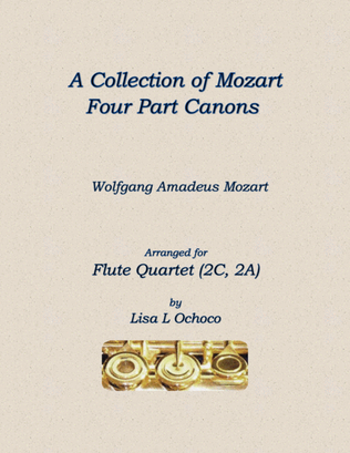 A Collection of Mozart Four Part Canons for Flute Quartet (2C, 2A)